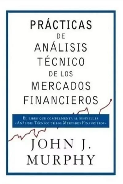 Análisis Técnico de los Mercados Financieros, tapa de libro, inversiones, John J. Murphy